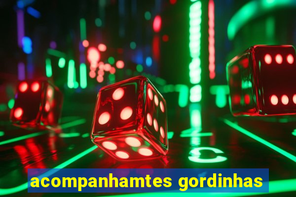 acompanhamtes gordinhas